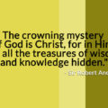 Crowning Mystery, Crown, Crowning, Mystery, God, Christ, Treasure, Wisdom, Knowledge, Hidden,