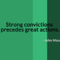 John Mason, Strong, Conviction, Convictions, Precede, Great, Action,