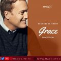 Grace, Michael Smith, Michael W Smith, Lyrics, Live Performance, Your Grace, Gospel Music, Christian Music, Godly Music, Good Music, Live In Grace, Live By Grace, Extravagant Grace,