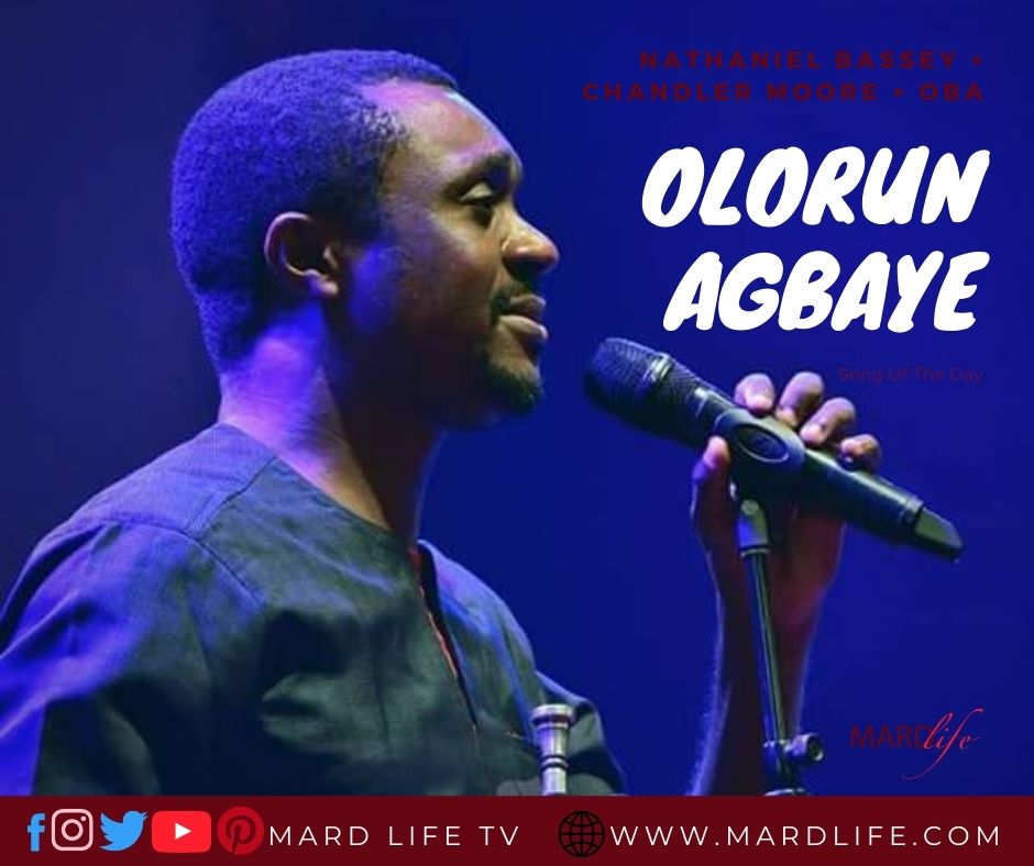 Olorun Agbaye - Nathaniel Bassey × Chandler Moore × Oba (Song Of The Day)