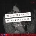 Love, Affection, Romance, Relationship, Heartbreak, Breakup, Lovers, Boyfriend, Girlfriend, Healing, Recover,