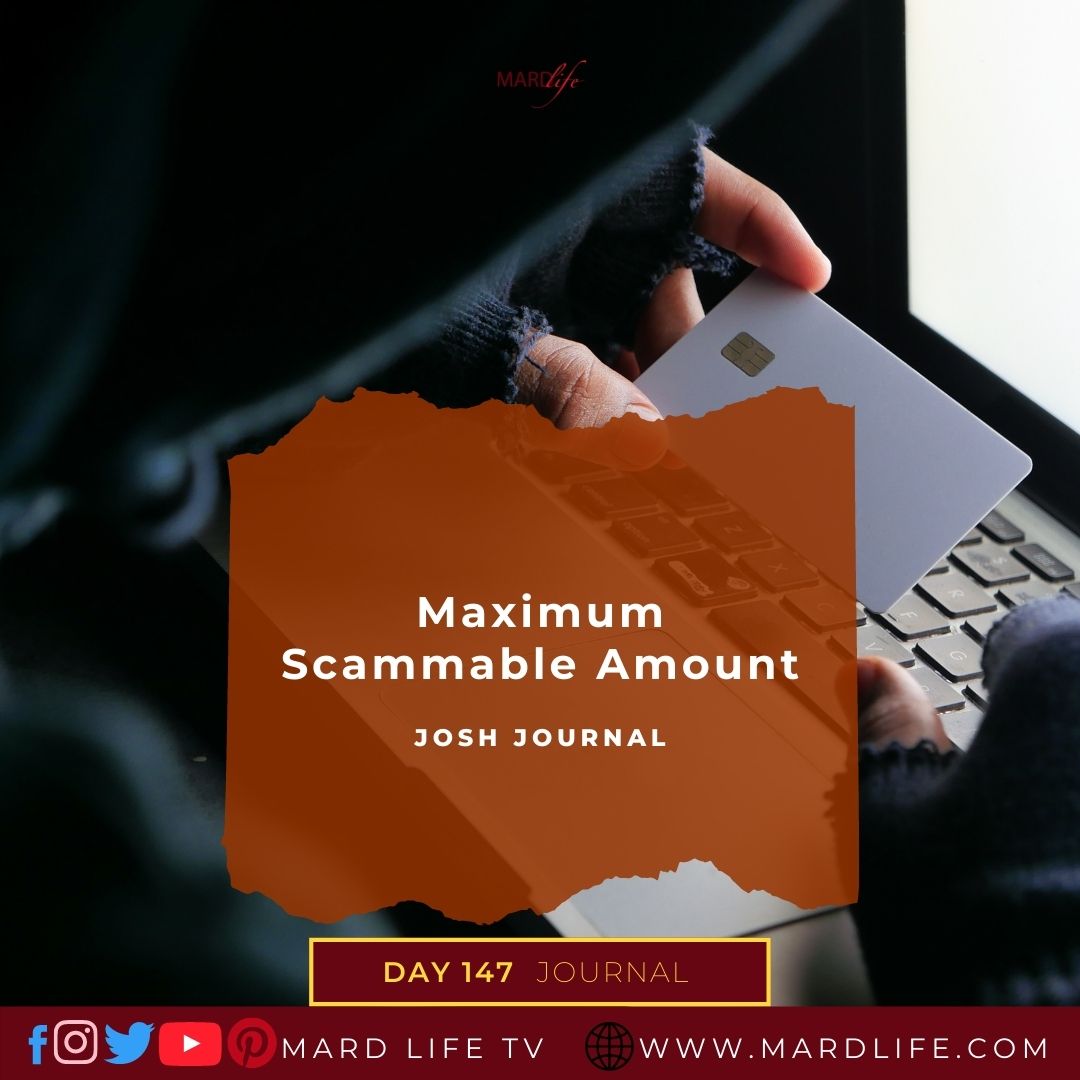 Maximum Scammable Amount - Josh Journal