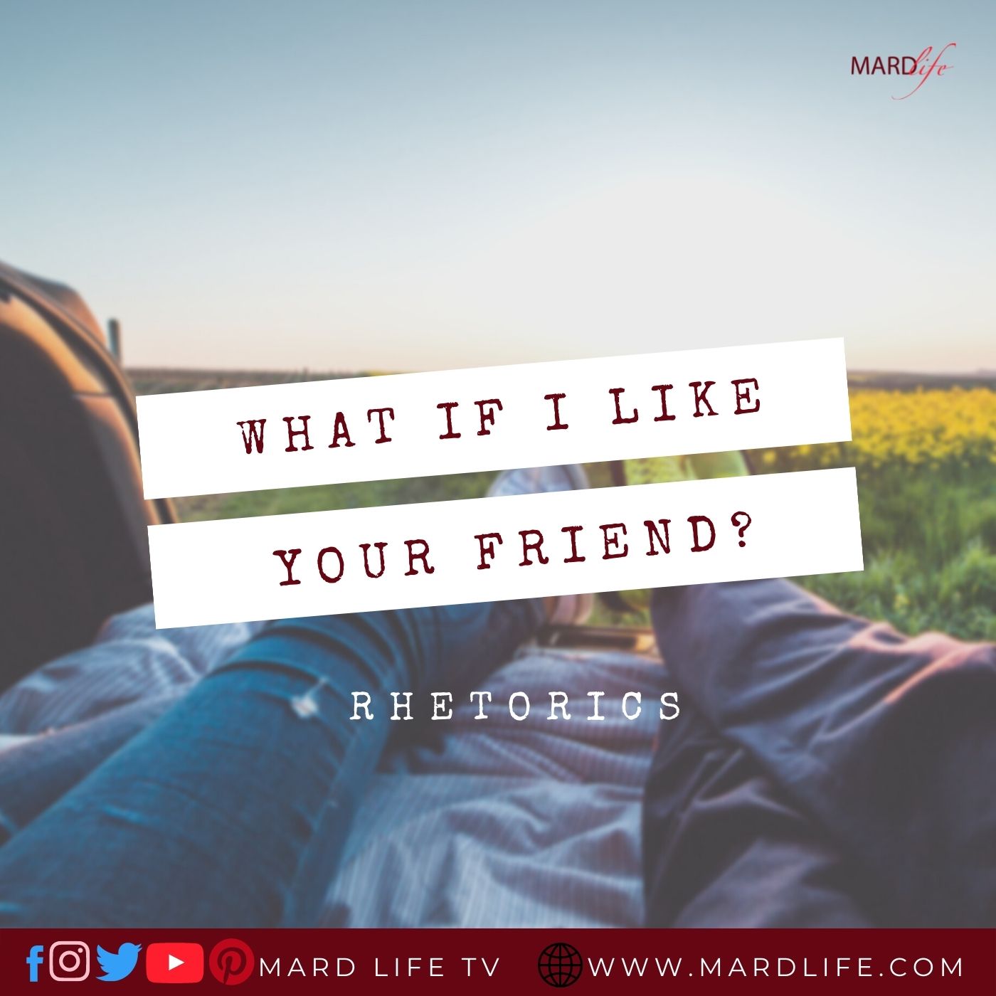 What If I Like Your Friend? - RHETORICS