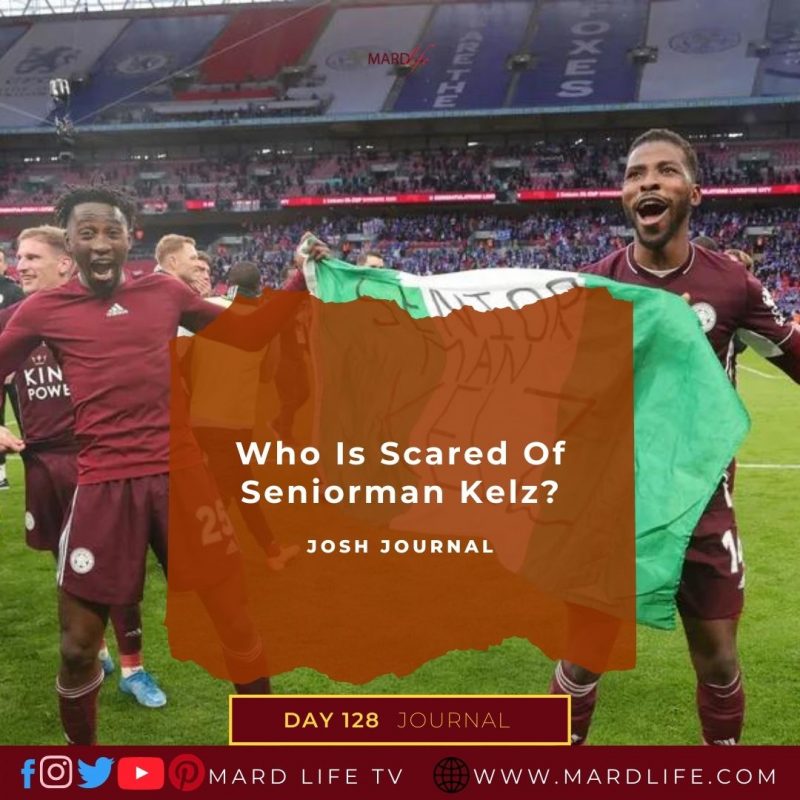 Seniorman, Seniorman Kelz, Kelechi Iheanacho, Wilfred Ndidi, Leicester, Chelsea, English FA Cup, Nigeria, Censor, Political Message,
