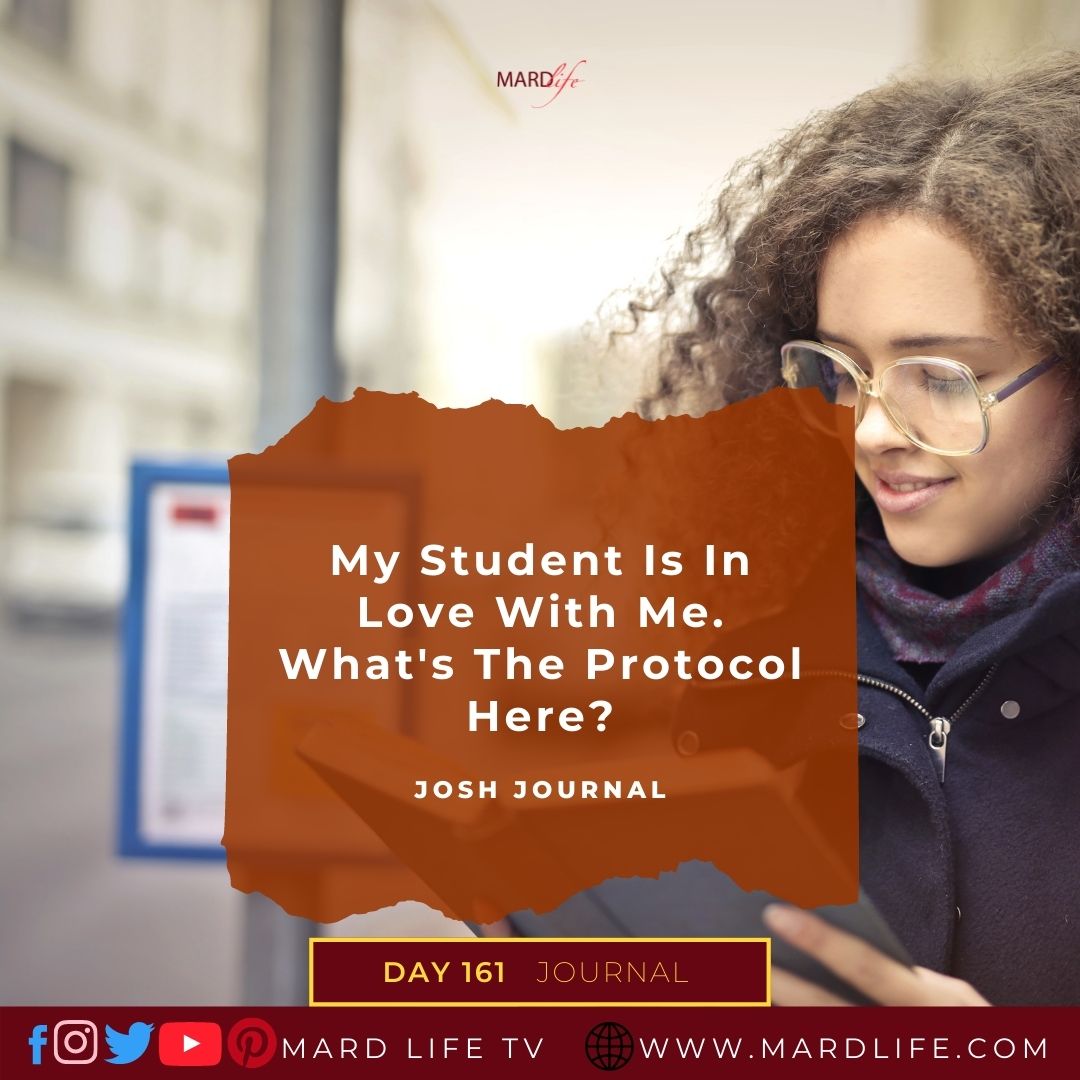 My Student Is In Love With Me. What's The Protocol Here? - Josh Journal