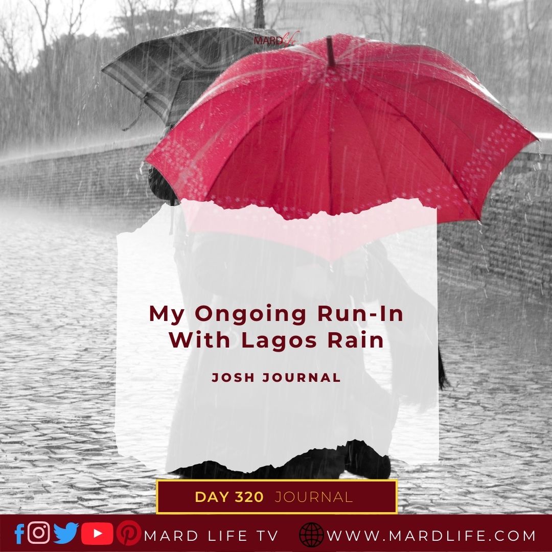 My Ongoing Run-In With Lagos Rain – Josh Journal